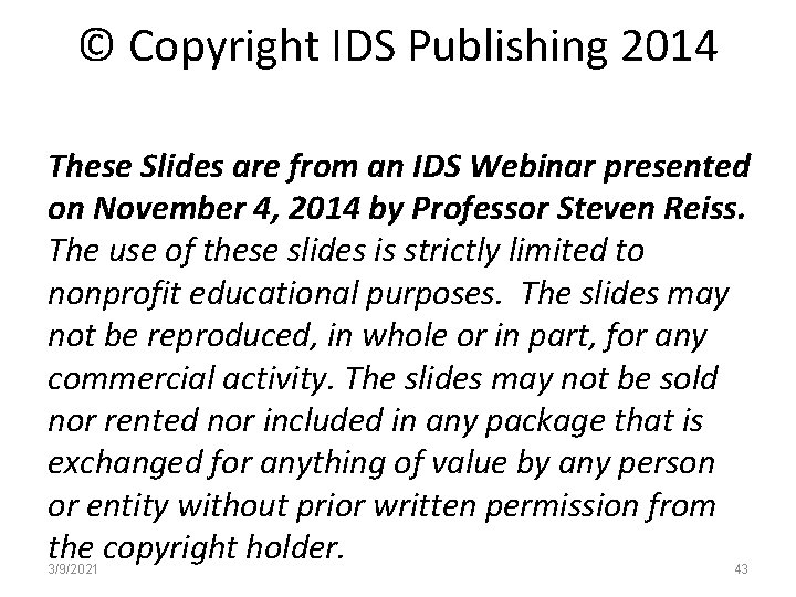 © Copyright IDS Publishing 2014 These Slides are from an IDS Webinar presented on