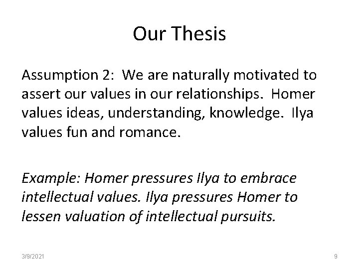 Our Thesis Assumption 2: We are naturally motivated to assert our values in our