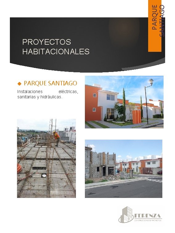 PARQUE SANTIAGO PROYECTOS HABITACIONALES PARQUE SANTIAGO Instalaciones eléctricas, sanitarias y hidráulicas. 