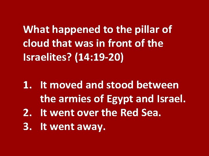 What happened to the pillar of cloud that was in front of the Israelites?