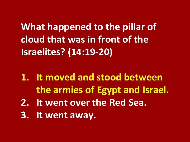 What happened to the pillar of cloud that was in front of the Israelites?