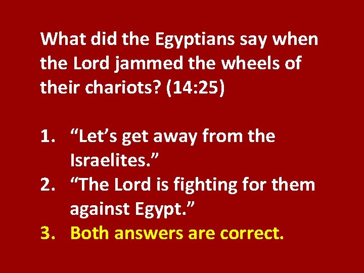 What did the Egyptians say when the Lord jammed the wheels of their chariots?