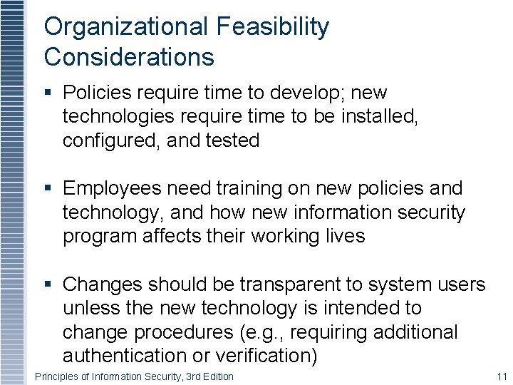 Organizational Feasibility Considerations § Policies require time to develop; new technologies require time to Organizational Feasibility Considerations § Policies require time to develop; new technologies require time to