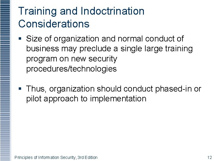 Training and Indoctrination Considerations § Size of organization and normal conduct of business may Training and Indoctrination Considerations § Size of organization and normal conduct of business may
