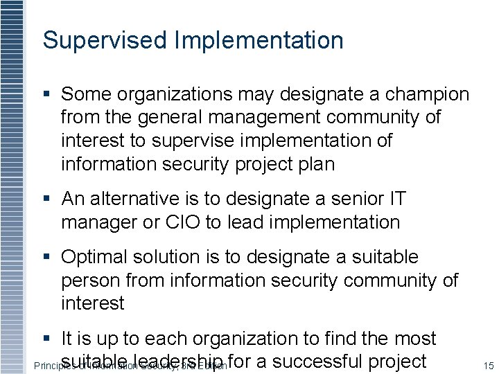 Supervised Implementation § Some organizations may designate a champion from the general management community Supervised Implementation § Some organizations may designate a champion from the general management community