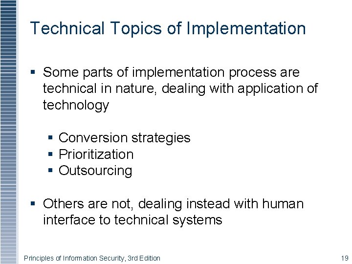Technical Topics of Implementation § Some parts of implementation process are technical in nature, Technical Topics of Implementation § Some parts of implementation process are technical in nature,