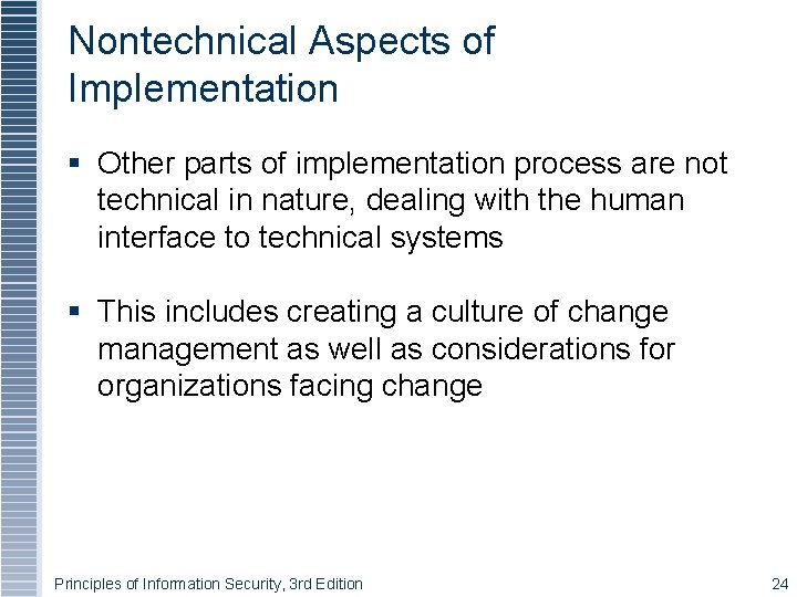 Nontechnical Aspects of Implementation § Other parts of implementation process are not technical in Nontechnical Aspects of Implementation § Other parts of implementation process are not technical in