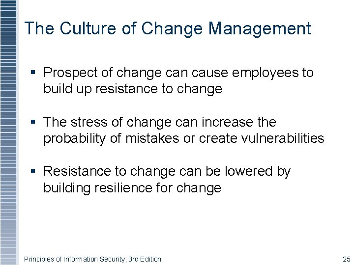 The Culture of Change Management § Prospect of change can cause employees to build The Culture of Change Management § Prospect of change can cause employees to build