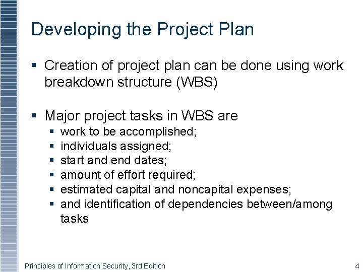 Developing the Project Plan § Creation of project plan can be done using work Developing the Project Plan § Creation of project plan can be done using work