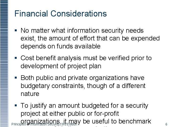 Financial Considerations § No matter what information security needs exist, the amount of effort Financial Considerations § No matter what information security needs exist, the amount of effort