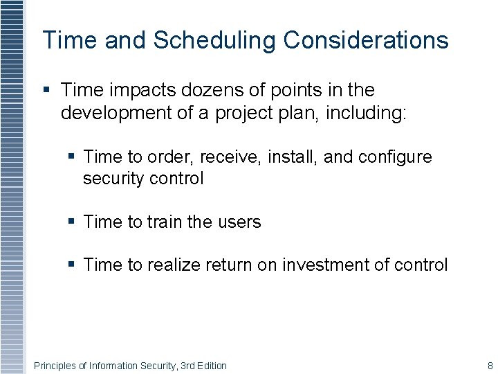 Time and Scheduling Considerations § Time impacts dozens of points in the development of Time and Scheduling Considerations § Time impacts dozens of points in the development of