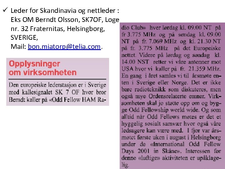ü Leder for Skandinavia og nettleder : Eks OM Berndt Olsson, SK 7 OF,
