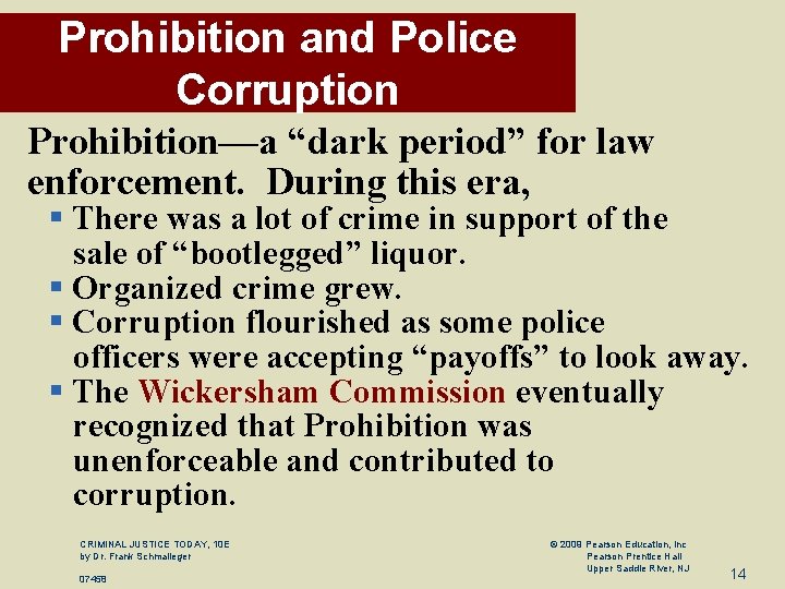 Prohibition and Police Corruption Prohibition—a “dark period” for law enforcement. During this era, §