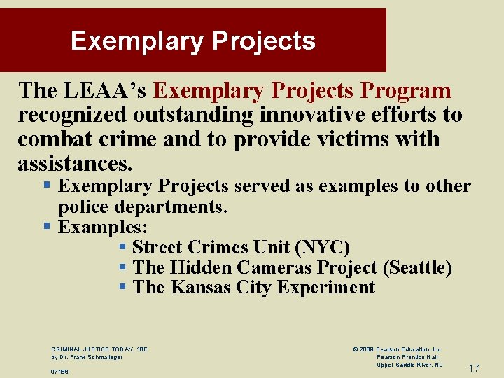 Exemplary Projects The LEAA’s Exemplary Projects Program recognized outstanding innovative efforts to combat crime