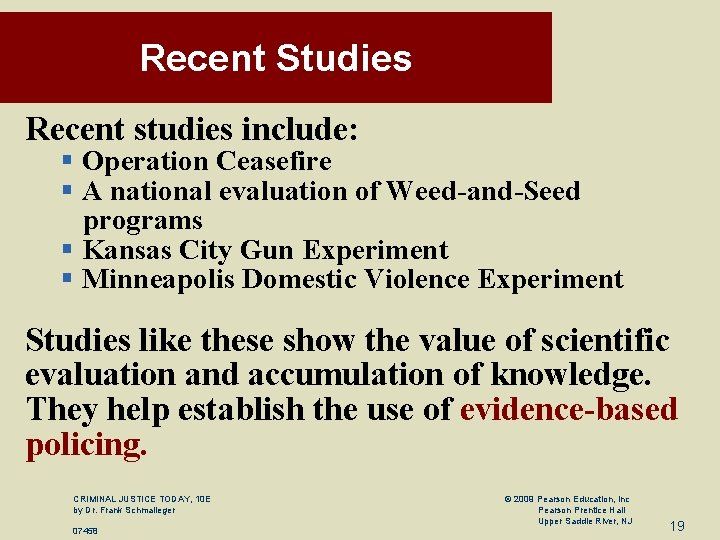 Recent Studies Recent studies include: § Operation Ceasefire § A national evaluation of Weed-and-Seed