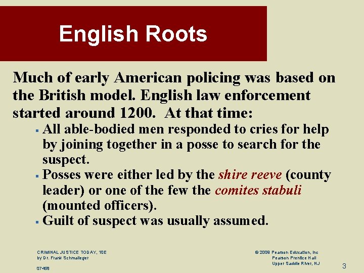 English Roots Much of early American policing was based on the British model. English