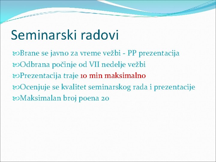 Seminarski radovi Brane se javno za vreme vežbi - PP prezentacija Odbrana počinje od