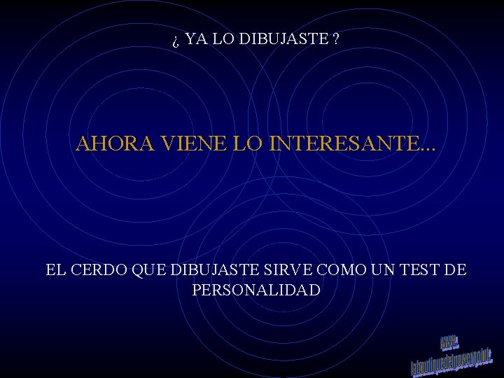 ¿ YA LO DIBUJASTE ? AHORA VIENE LO INTERESANTE. . . EL CERDO QUE