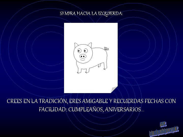 SI MIRA HACIA LA IZQUIERDA: CREES EN LA TRADICIÓN, ERES AMIGABLE Y RECUERDAS FECHAS