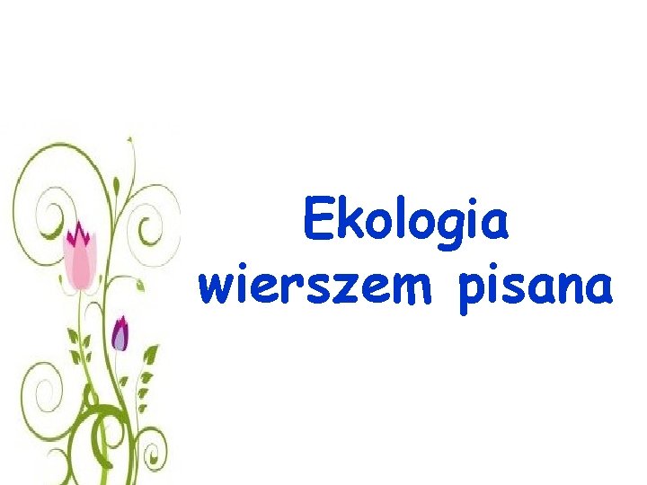 Ekologia wierszem pisana 