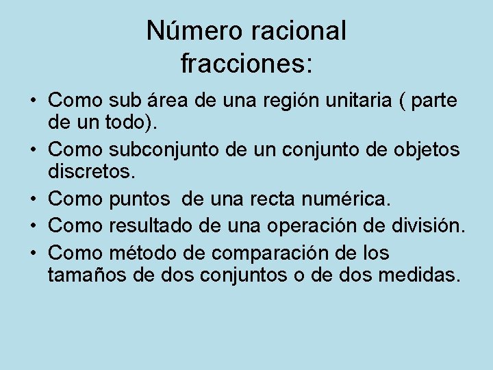 Número racional fracciones: • Como sub área de una región unitaria ( parte de