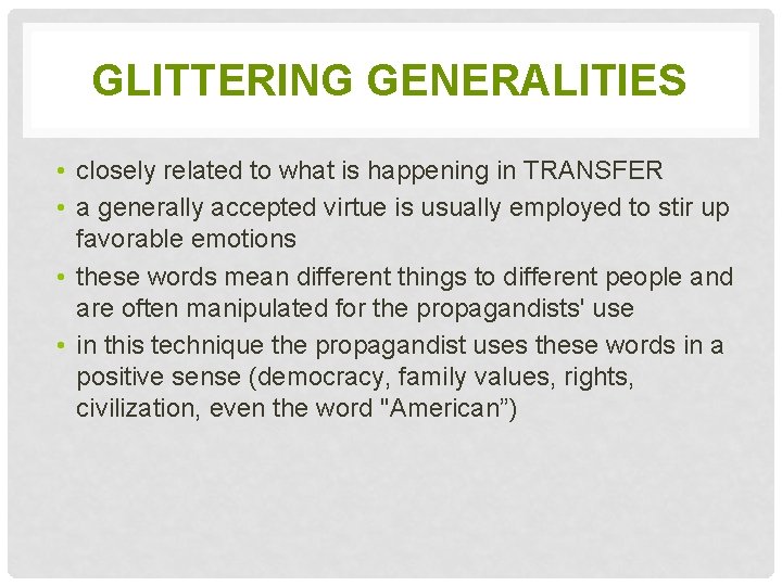 GLITTERING GENERALITIES • closely related to what is happening in TRANSFER • a generally GLITTERING GENERALITIES • closely related to what is happening in TRANSFER • a generally