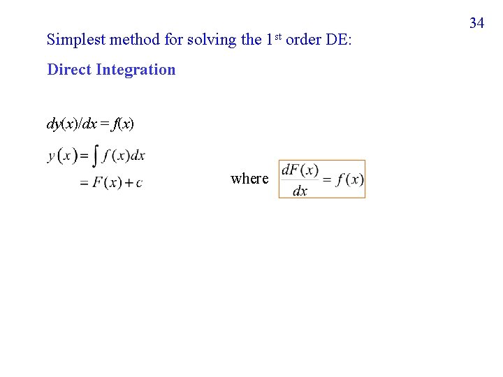 Simplest method for solving the 1 st order DE: Direct Integration dy(x)/dx = f(x)