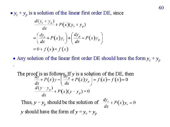  yc + yp is a solution of the linear first order DE, since