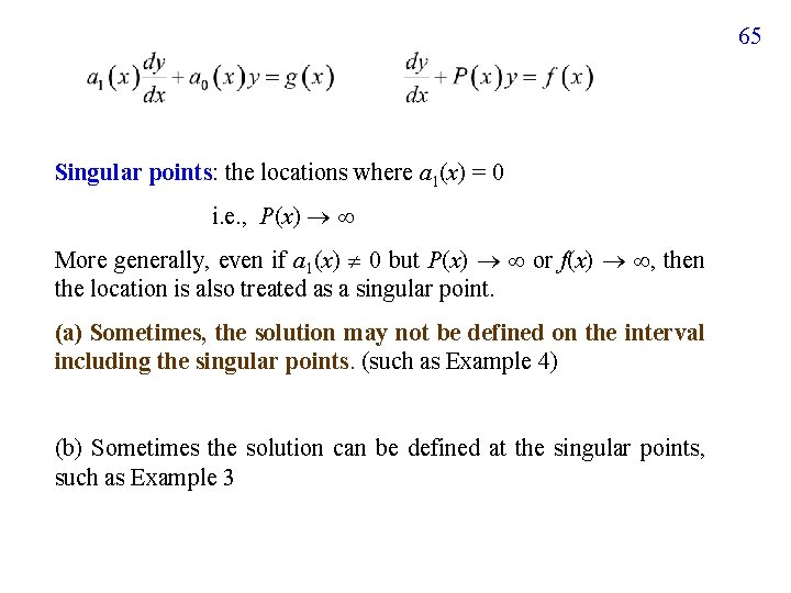 65 Singular points: the locations where a 1(x) = 0 i. e. , P(x)