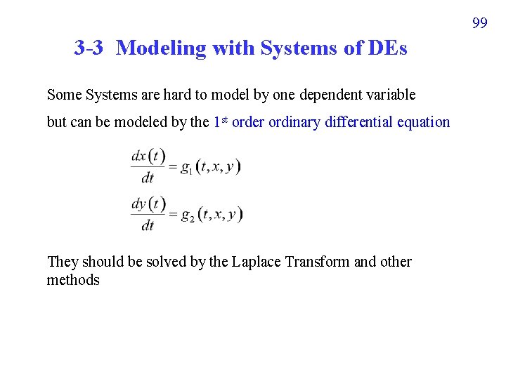 99 3 -3 Modeling with Systems of DEs Some Systems are hard to model
