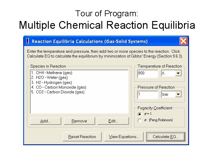 Tour of Program: Multiple Chemical Reaction Equilibria Tour of Program: Multiple Chemical Reaction Equilibria