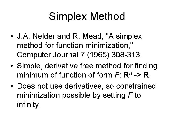 Simplex Method • J. A. Nelder and R. Mead, "A simplex method for function Simplex Method • J. A. Nelder and R. Mead, "A simplex method for function