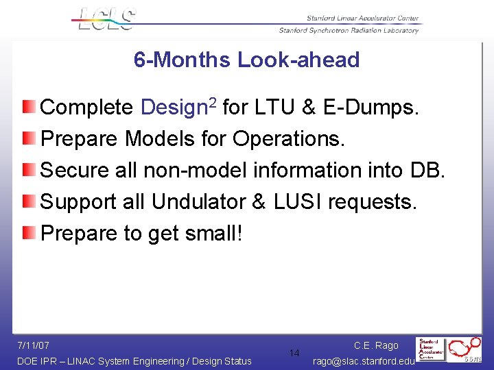 6 -Months Look-ahead Complete Design 2 for LTU & E-Dumps. Prepare Models for Operations. 6 -Months Look-ahead Complete Design 2 for LTU & E-Dumps. Prepare Models for Operations.
