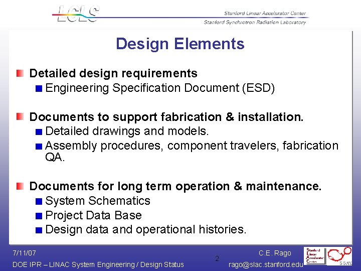 Design Elements Detailed design requirements Engineering Specification Document (ESD) Documents to support fabrication & Design Elements Detailed design requirements Engineering Specification Document (ESD) Documents to support fabrication &