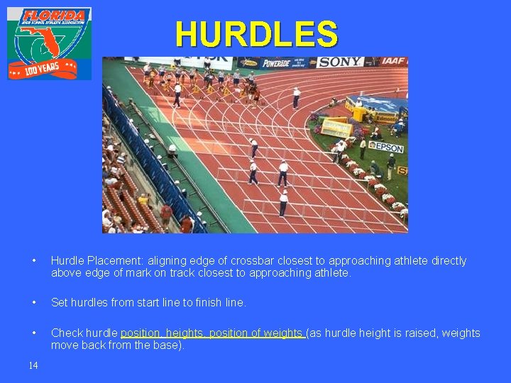 HURDLES • Hurdle Placement: aligning edge of crossbar closest to approaching athlete directly above