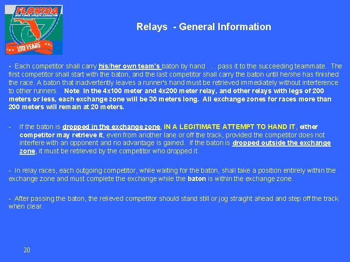 Relays - General Information - Each competitor shall carry his/her own team’s baton by