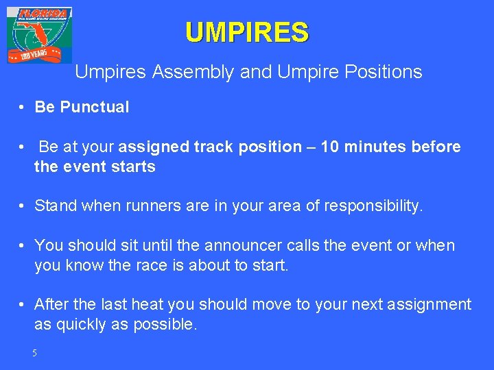 UMPIRES Umpires Assembly and Umpire Positions • Be Punctual • Be at your assigned