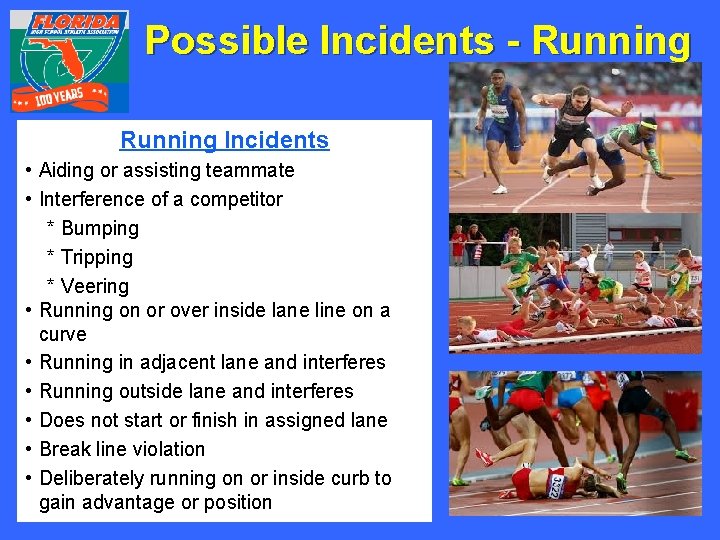 Possible Incidents - Running Incidents • Aiding or assisting teammate • Interference of a