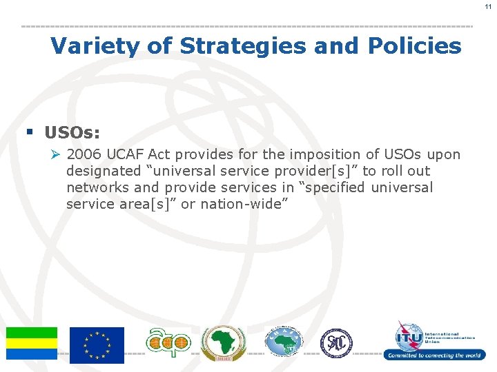 11 Variety of Strategies and Policies § USOs: Ø 2006 UCAF Act provides for