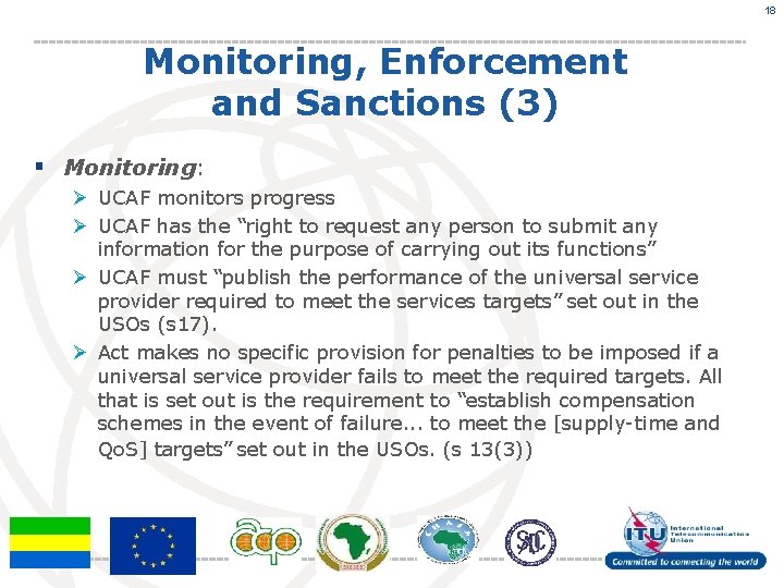 18 Monitoring, Enforcement and Sanctions (3) § Monitoring: Ø UCAF monitors progress Ø UCAF