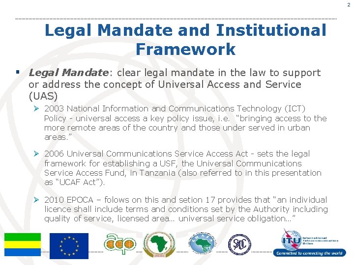 2 Legal Mandate and Institutional Framework § Legal Mandate: clear legal mandate in the