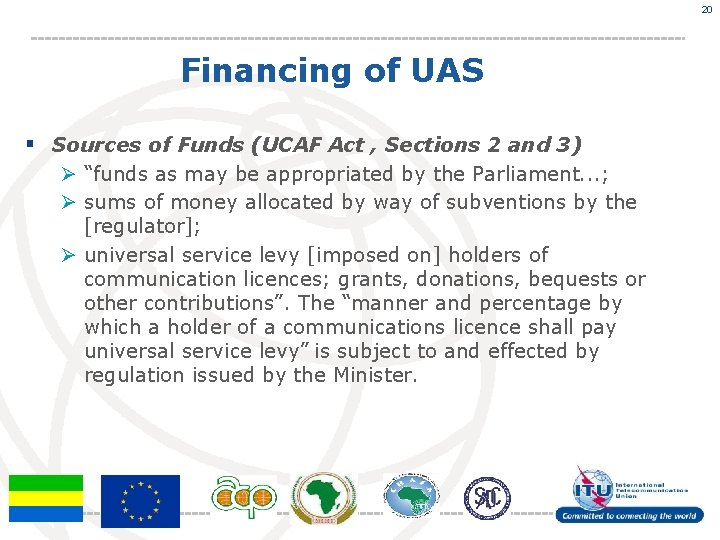 20 Financing of UAS § Sources of Funds (UCAF Act , Sections 2 and