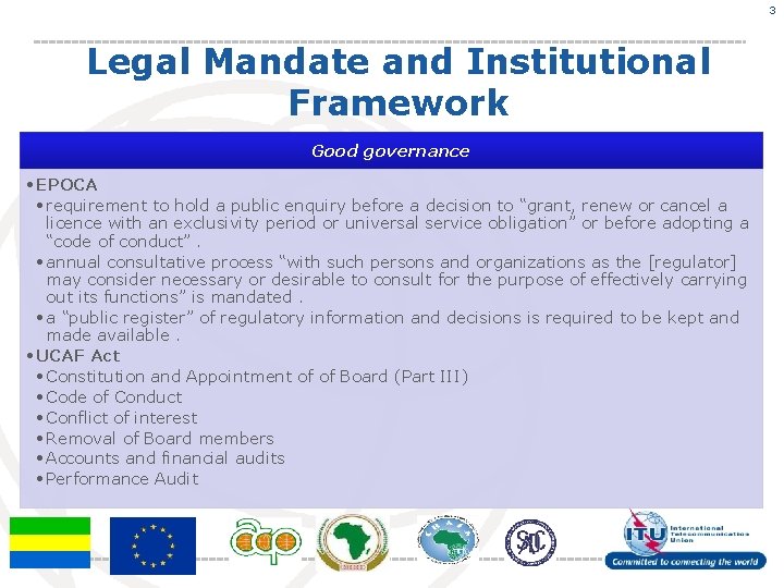 3 Legal Mandate and Institutional Framework Good governance • EPOCA • requirement to hold