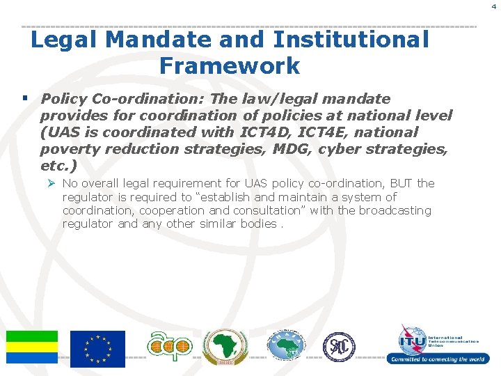 4 Legal Mandate and Institutional Framework § Policy Co-ordination: The law/legal mandate provides for