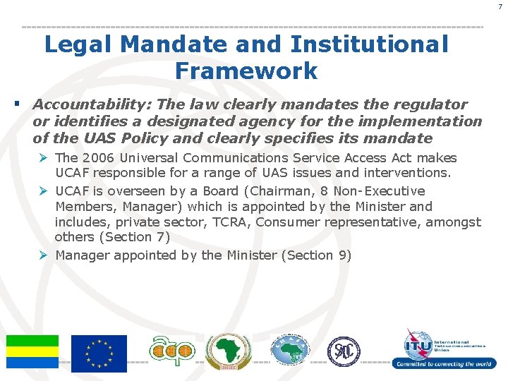 7 Legal Mandate and Institutional Framework § Accountability: The law clearly mandates the regulator