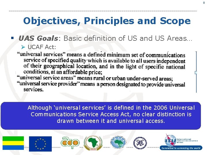 8 Objectives, Principles and Scope § UAS Goals: Basic definition of US and US