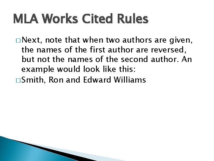 MLA Works Cited Rules � Next, note that when two authors are given, the
