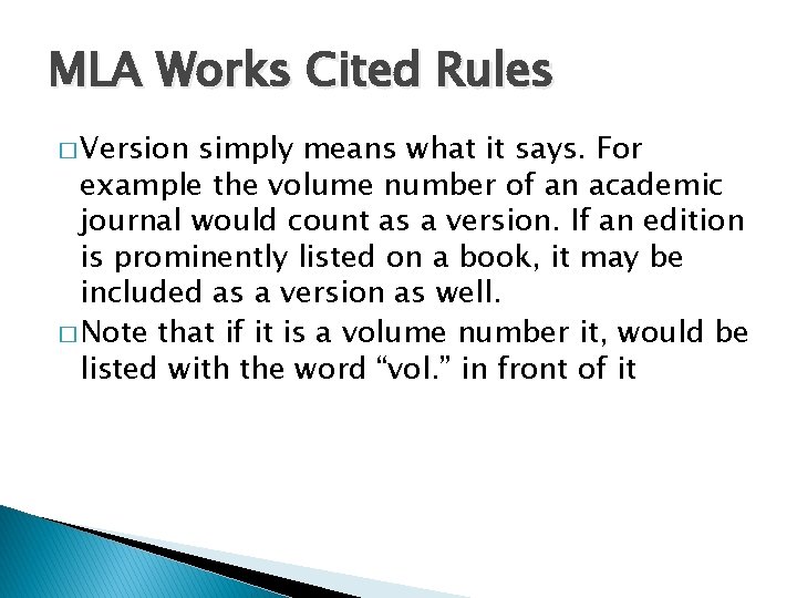 MLA Works Cited Rules � Version simply means what it says. For example the