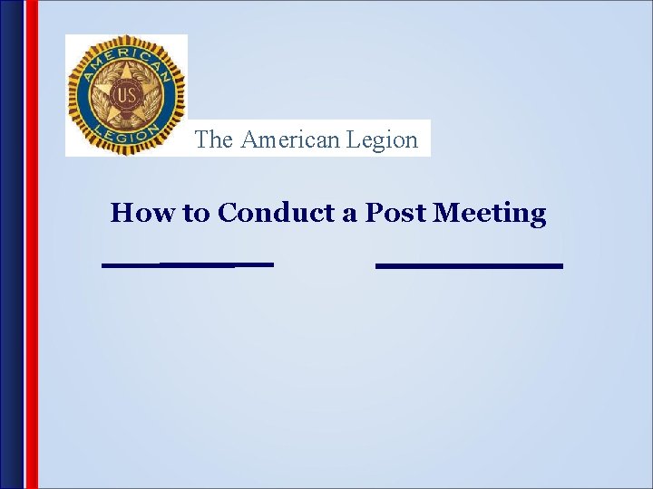 The American Legion How to Conduct a Post Meeting 