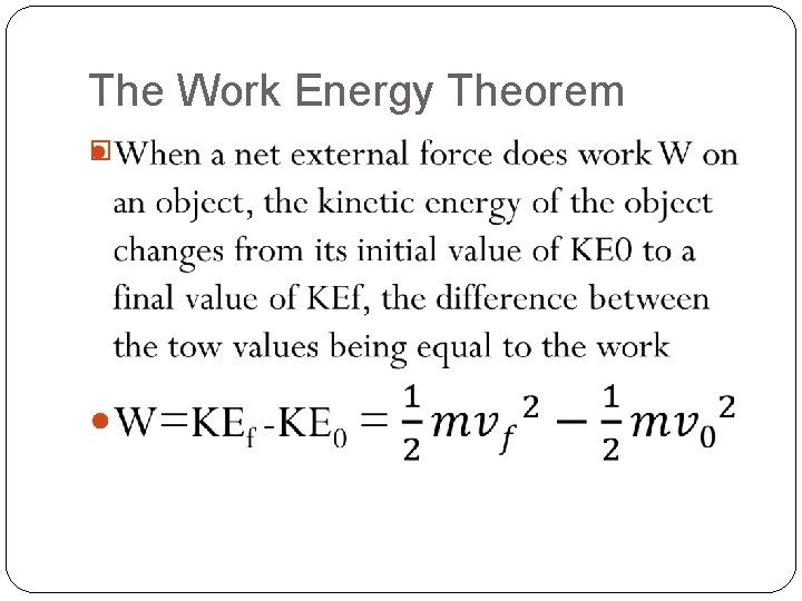 The Work Energy Theorem � 